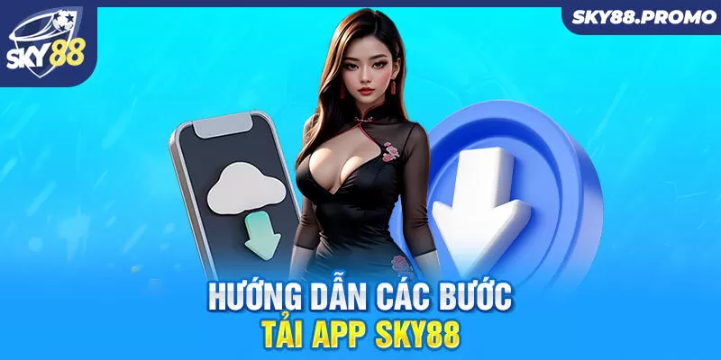Hướng dẫn các bước tải app Sky88