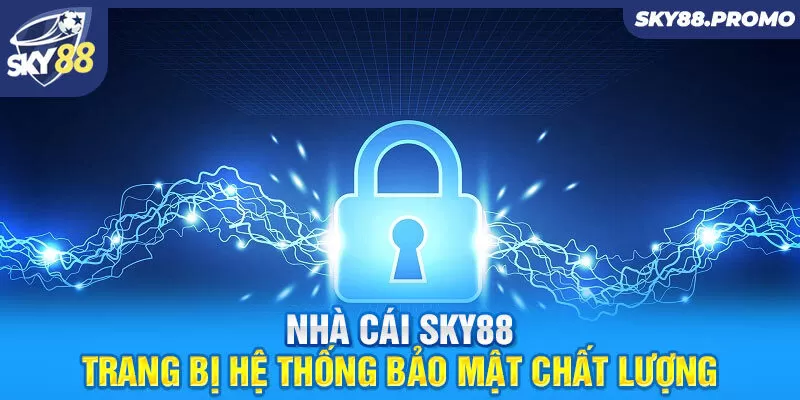 Nhà cái Sky88 trang bị hệ thống bảo mật chất lượng 